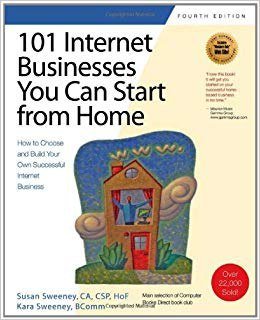 101 Internet Businesses You Can Start from Home Free PDF Download 101 Internet Businesses You Can Start from Home by Susan Sweeney PDF